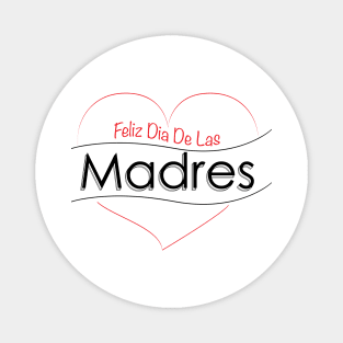 Feliz Dia de las Madres - Latinx design Magnet